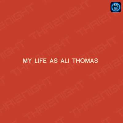 ติดต่องาน ประสานงาน ศิลปิน มาย ไลฟ์ แอส อะลิ โทมัส (my life as ali thomas) ผ่านทาง Thai2Music