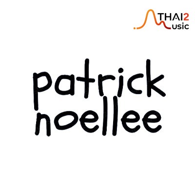 ติดต่องานจ้าง แพทริค โนเอล ลี (Patrick Noel Lee) ผ่านทาง Thai2Music