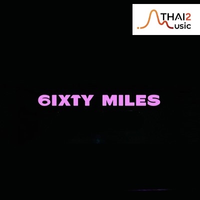 ติดต่องานจ้าง ซิกตี้ไมล์ (SixtyMiles) ผ่านทาง Thai2Music